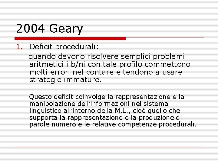 2004 Geary 1. Deficit procedurali: quando devono risolvere semplici problemi aritmetici i b/ni con