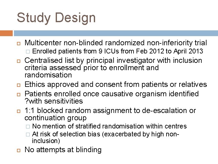 Study Design Multicenter non-blinded randomized non-inferiority trial � Enrolled patients from 9 ICUs from