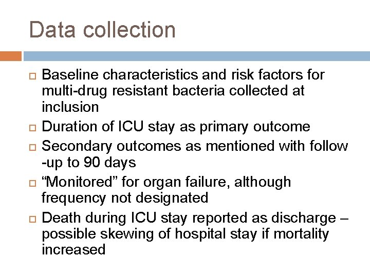 Data collection Baseline characteristics and risk factors for multi-drug resistant bacteria collected at inclusion