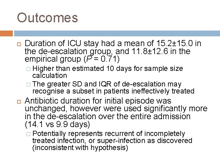 Outcomes Duration of ICU stay had a mean of 15. 2± 15. 0 in
