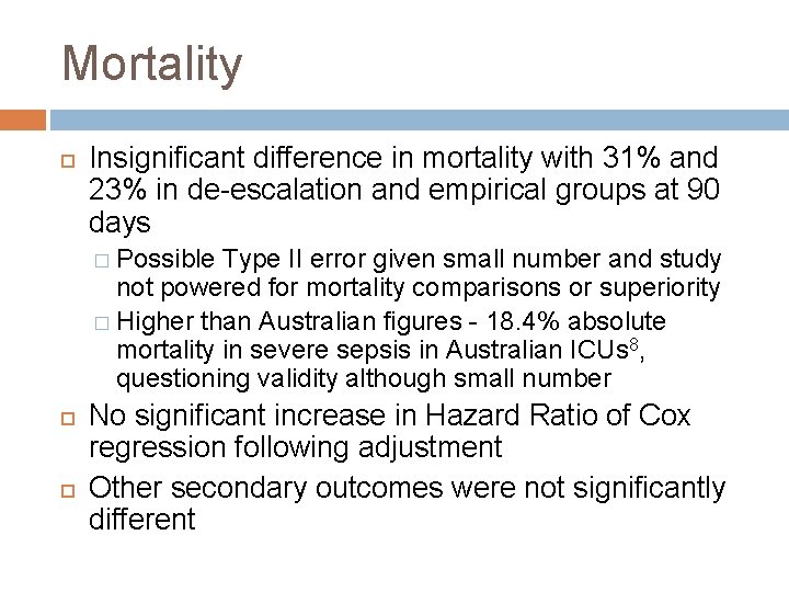 Mortality Insignificant difference in mortality with 31% and 23% in de-escalation and empirical groups