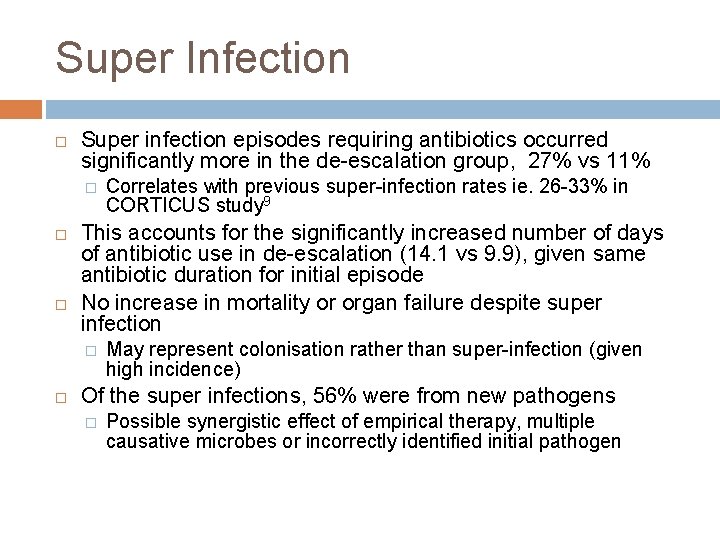 Super Infection Super infection episodes requiring antibiotics occurred significantly more in the de-escalation group,