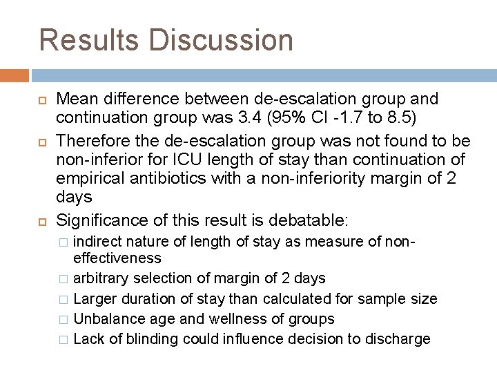 Results Discussion Mean difference between de-escalation group and continuation group was 3. 4 (95%