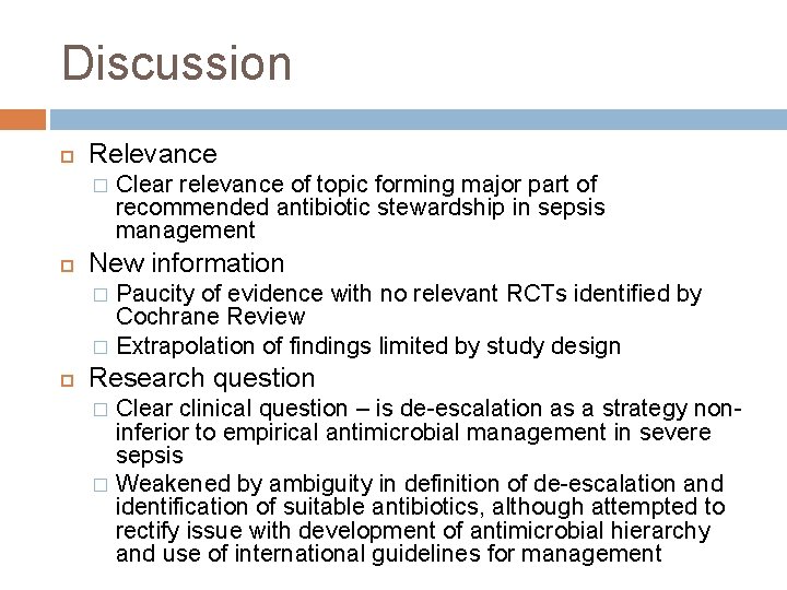 Discussion Relevance � Clear relevance of topic forming major part of recommended antibiotic stewardship