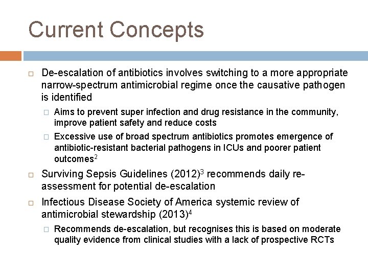 Current Concepts De-escalation of antibiotics involves switching to a more appropriate narrow-spectrum antimicrobial regime