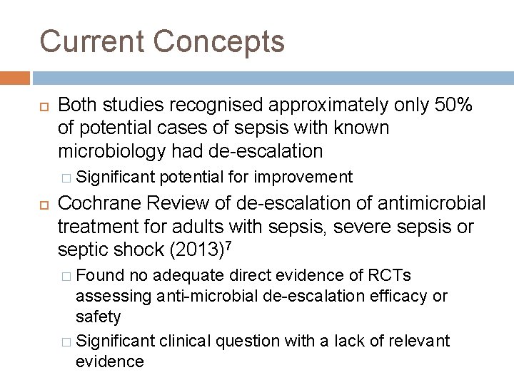 Current Concepts Both studies recognised approximately only 50% of potential cases of sepsis with