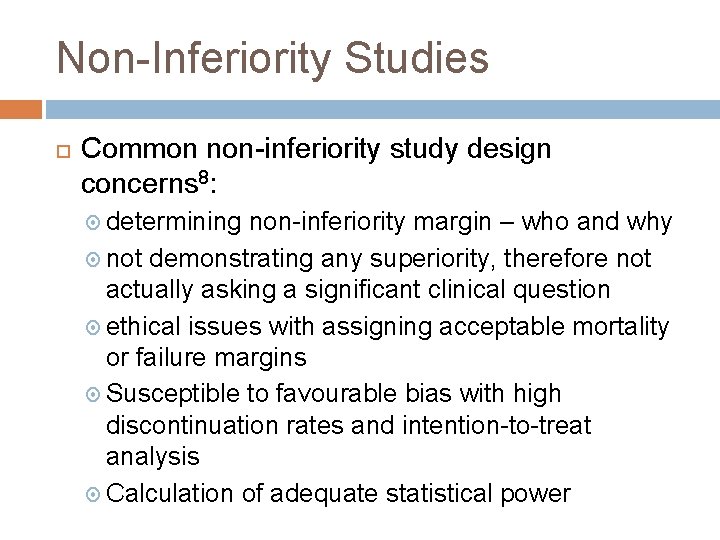 Non-Inferiority Studies Common non-inferiority study design concerns 8: determining non-inferiority margin – who and