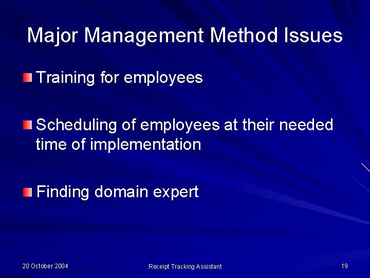 Major Management Method Issues Training for employees Scheduling of employees at their needed time