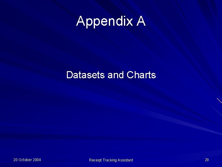 Appendix A Datasets and Charts 20 October 2004 Receipt Tracking Assistant 29 