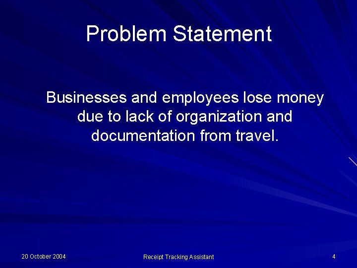 Problem Statement Businesses and employees lose money due to lack of organization and documentation