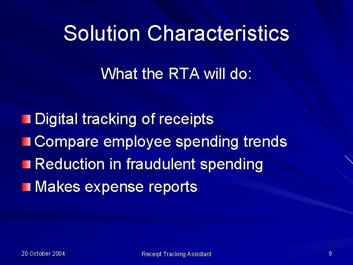 Solution Characteristics What the RTA will do: Digital tracking of receipts Compare employee spending