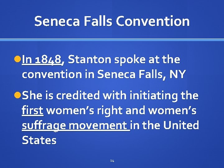 Seneca Falls Convention In 1848, Stanton spoke at the convention in Seneca Falls, NY