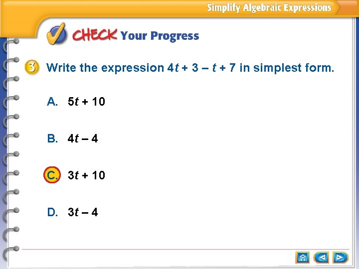 Write the expression 4 t + 3 – t + 7 in simplest form.