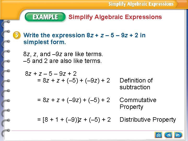 Simplify Algebraic Expressions Write the expression 8 z + z – 5 – 9