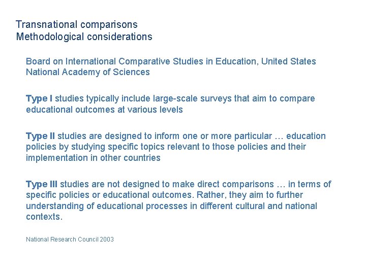 Transnational comparisons Methodological considerations Board on International Comparative Studies in Education, United States National