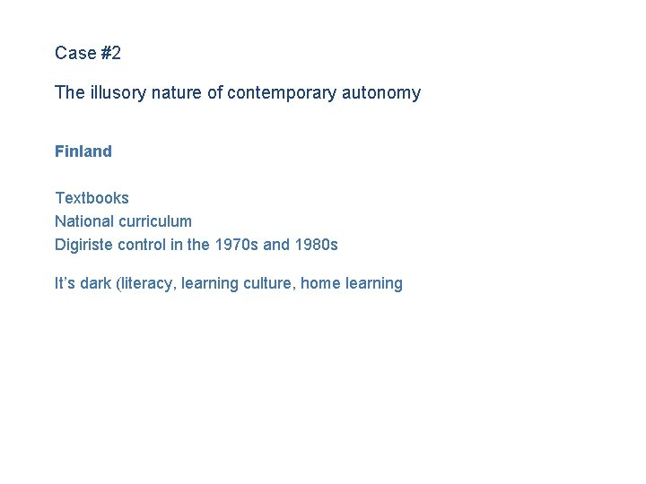 Case #2 The illusory nature of contemporary autonomy Finland Textbooks National curriculum Digiriste control