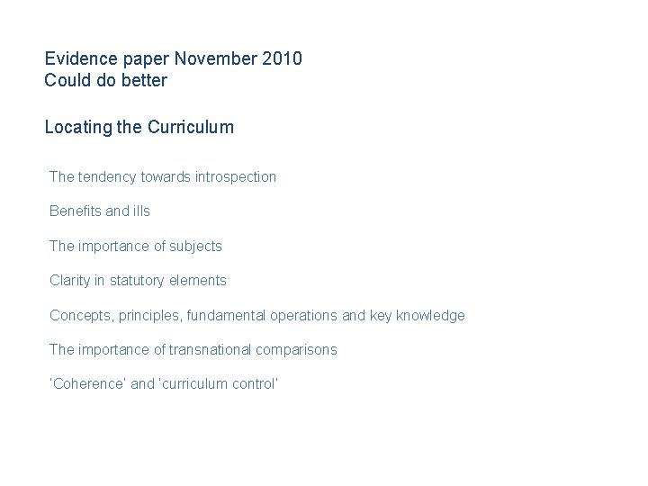 Evidence paper November 2010 Could do better Locating the Curriculum The tendency towards introspection