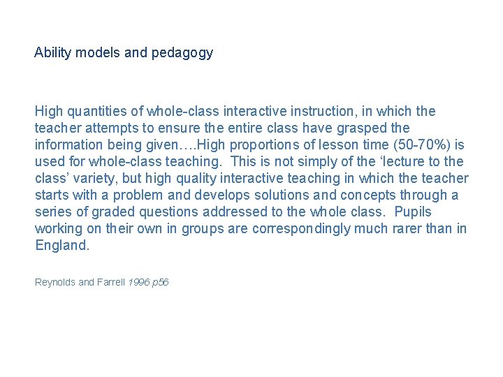 Ability models and pedagogy High quantities of whole-class interactive instruction, in which the teacher