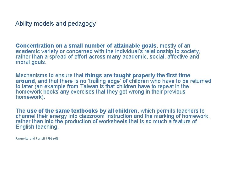 Ability models and pedagogy Concentration on a small number of attainable goals, mostly of