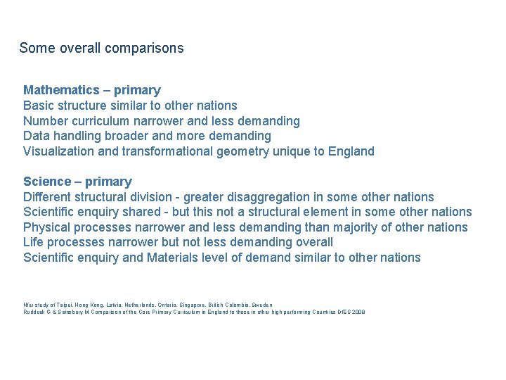 Some overall comparisons Mathematics – primary Basic structure similar to other nations Number curriculum