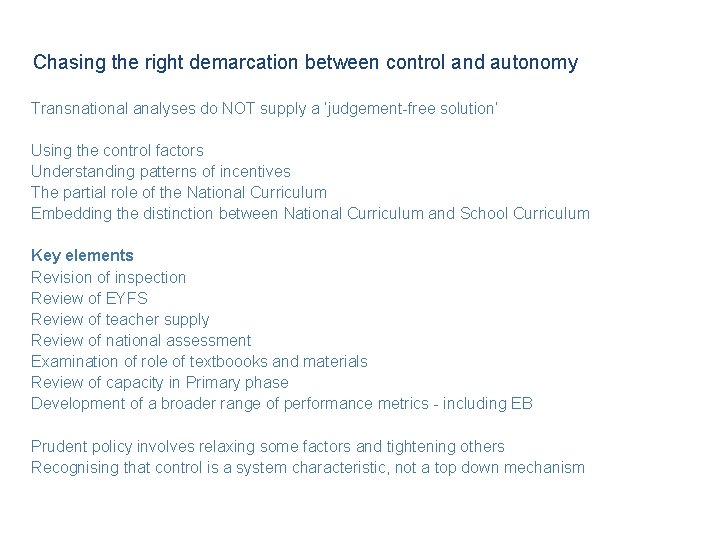Chasing the right demarcation between control and autonomy Transnational analyses do NOT supply a