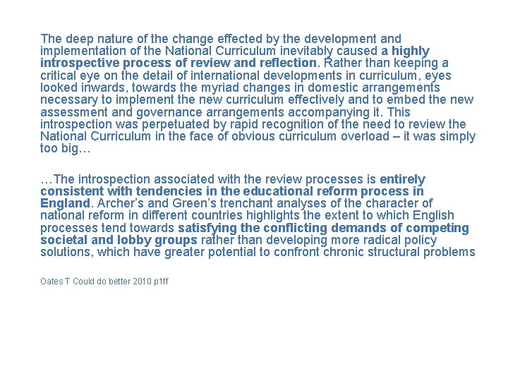 The deep nature of the change effected by the development and implementation of the