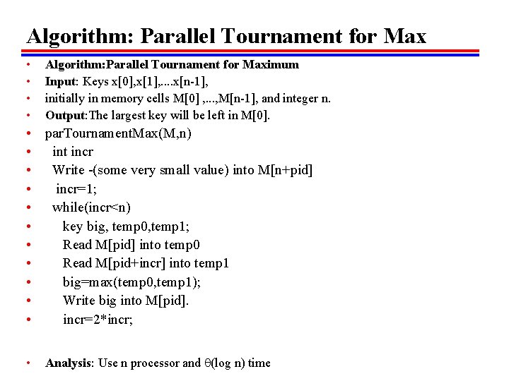 Algorithm: Parallel Tournament for Max • • Algorithm: Parallel Tournament for Maximum Input: Keys