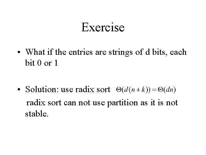 Exercise • What if the entries are strings of d bits, each bit 0