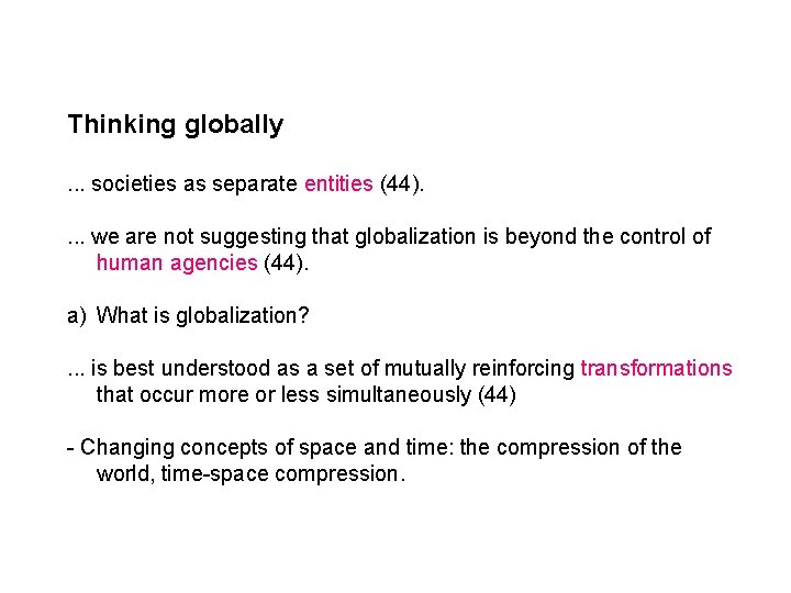 Thinking globally. . . societies as separate entities (44). . we are not suggesting