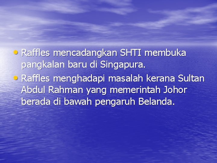  • Raffles mencadangkan SHTI membuka pangkalan baru di Singapura. • Raffles menghadapi masalah