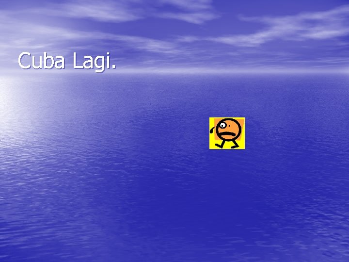 Cuba Lagi. 