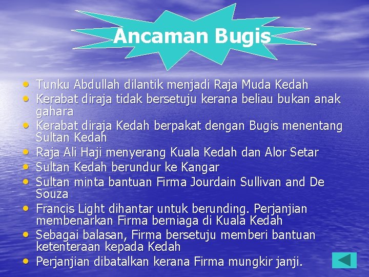 Ancaman Bugis • Tunku Abdullah dilantik menjadi Raja Muda Kedah • Kerabat diraja tidak