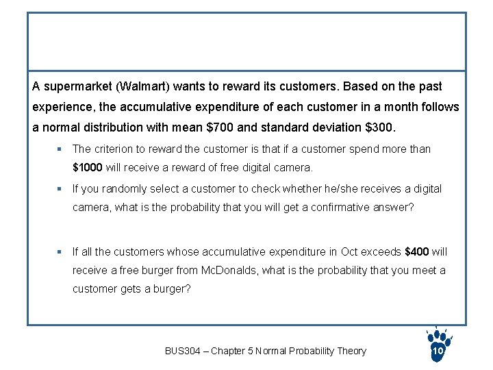 Exercise A supermarket (Walmart) wants to reward its customers. Based on the past experience,