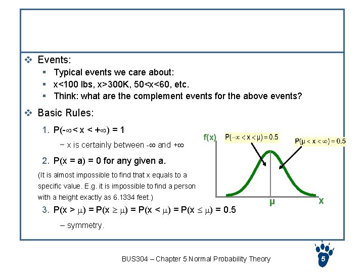 Rules to assign probability for normal distribution v Events: § Typical events we care