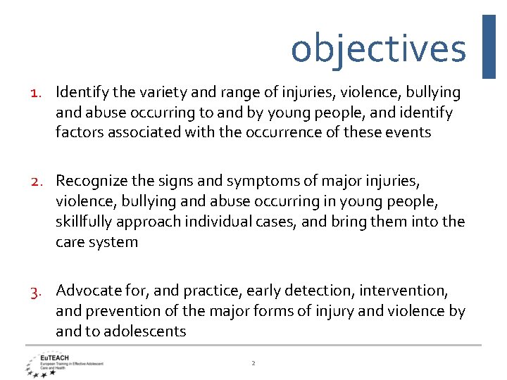 objectives 1. Identify the variety and range of injuries, violence, bullying and abuse occurring