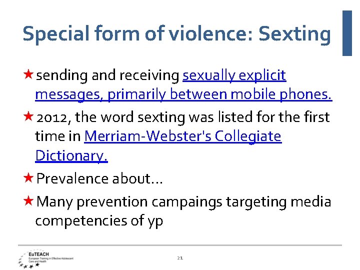 Special form of violence: Sexting sending and receiving sexually explicit messages, primarily between mobile