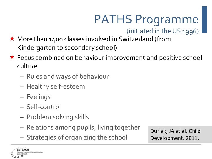 PATHS Programme (initiated in the US 1996) More than 1400 classes involved in Switzerland