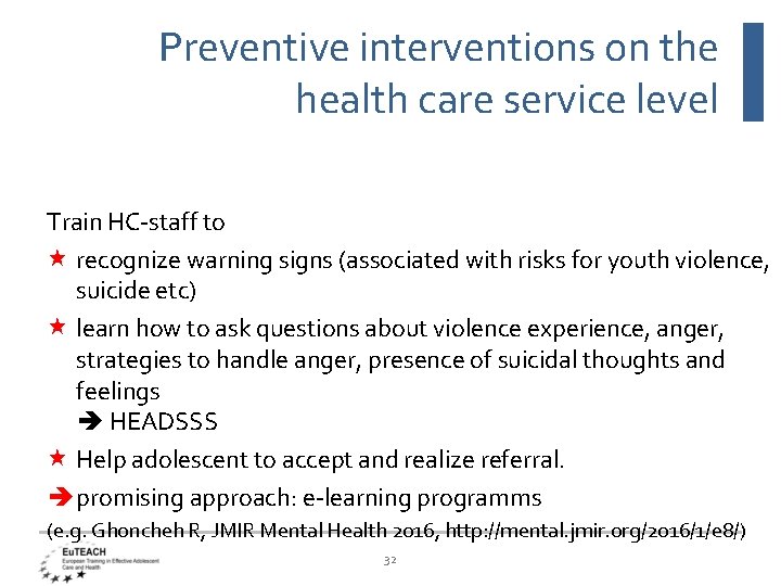 Preventive interventions on the health care service level Train HC-staff to recognize warning signs