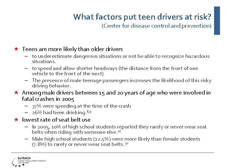 What factors put teen drivers at risk? (Center for disease control and prevention) Teens
