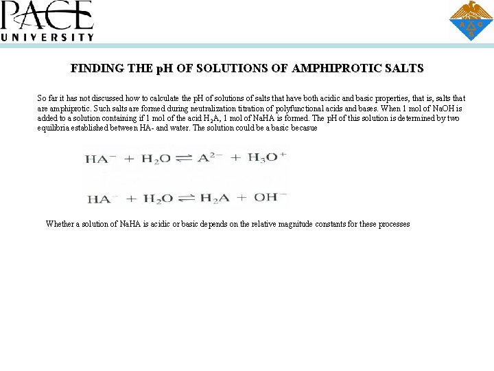 FINDING THE p. H OF SOLUTIONS OF AMPHIPROTIC SALTS So far it has not