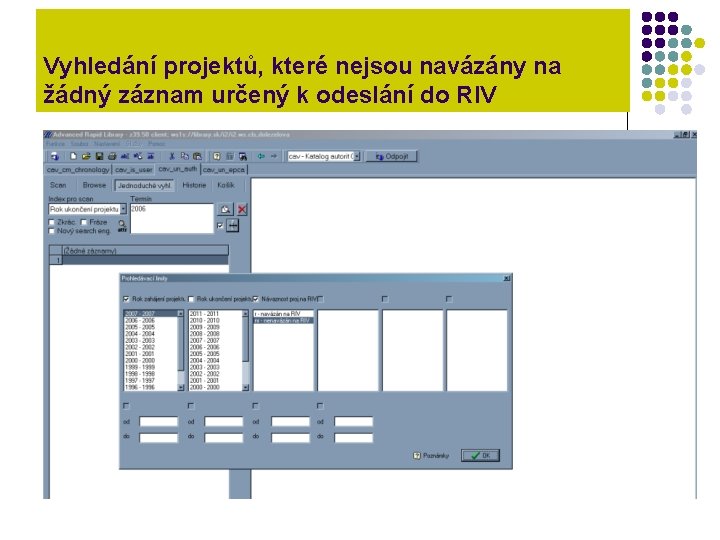 Vyhledání projektů, které nejsou navázány na žádný záznam určený k odeslání do RIV 