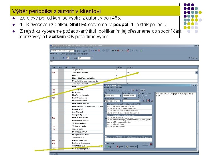 Výběr periodika z autorit v klientovi l l l Zdrojové periodikum se vybírá z