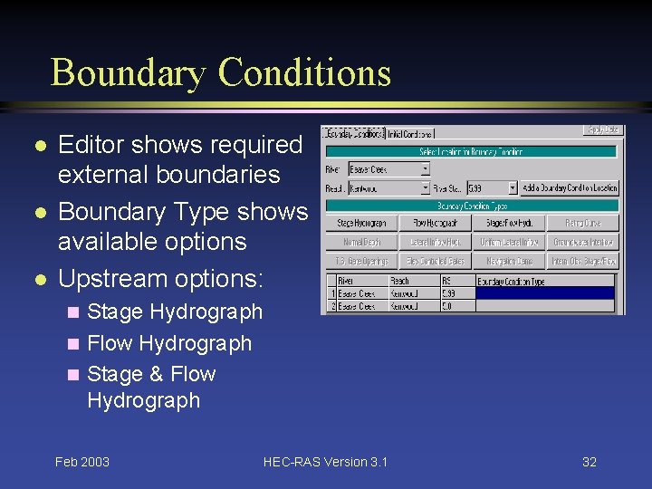 Boundary Conditions l l l Editor shows required external boundaries Boundary Type shows available