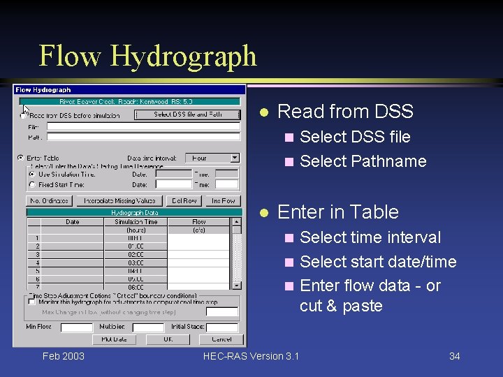 Flow Hydrograph l Read from DSS Select DSS file n Select Pathname n l