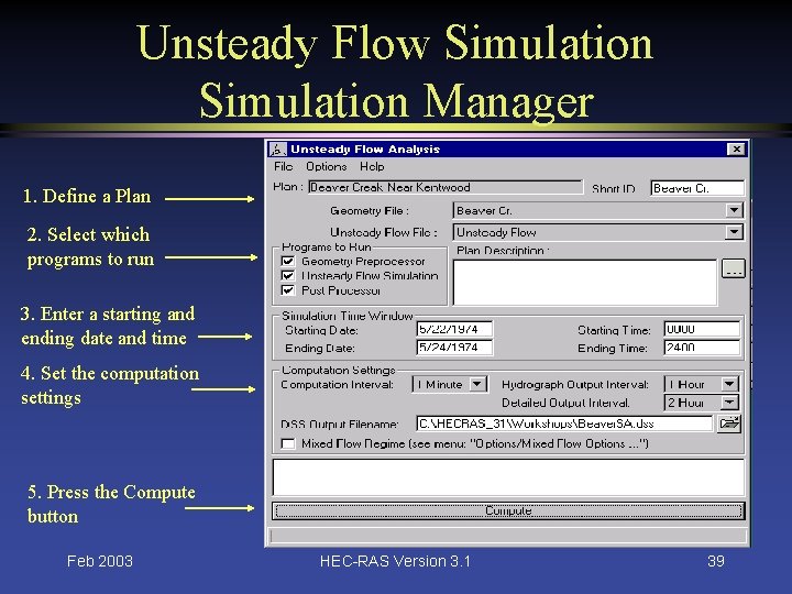 Unsteady Flow Simulation Manager 1. Define a Plan 2. Select which programs to run