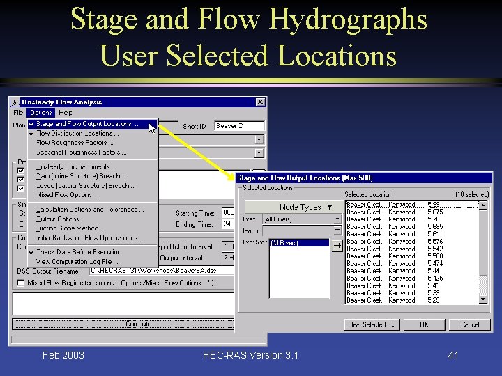 Stage and Flow Hydrographs User Selected Locations Feb 2003 HEC-RAS Version 3. 1 41