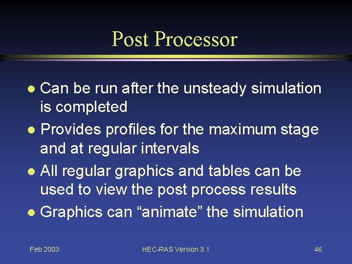 Post Processor Can be run after the unsteady simulation is completed l Provides profiles