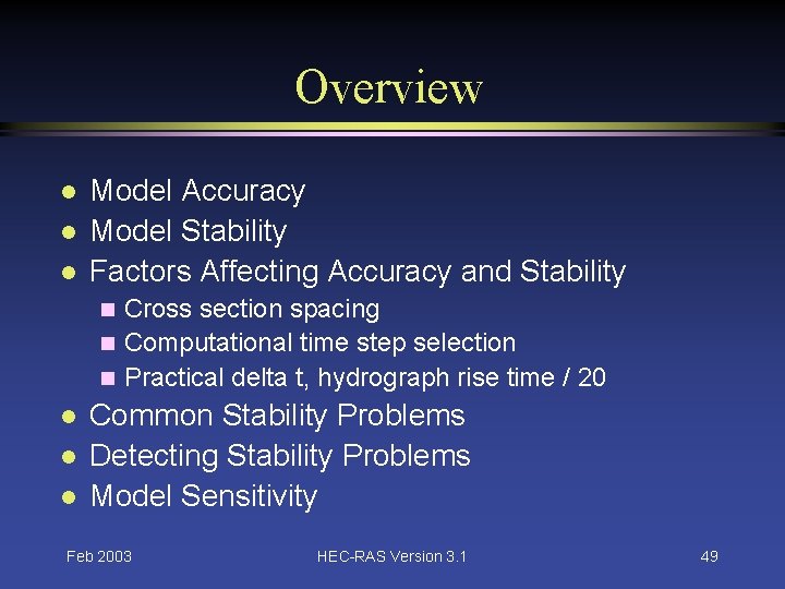 Overview l l l Model Accuracy Model Stability Factors Affecting Accuracy and Stability Cross