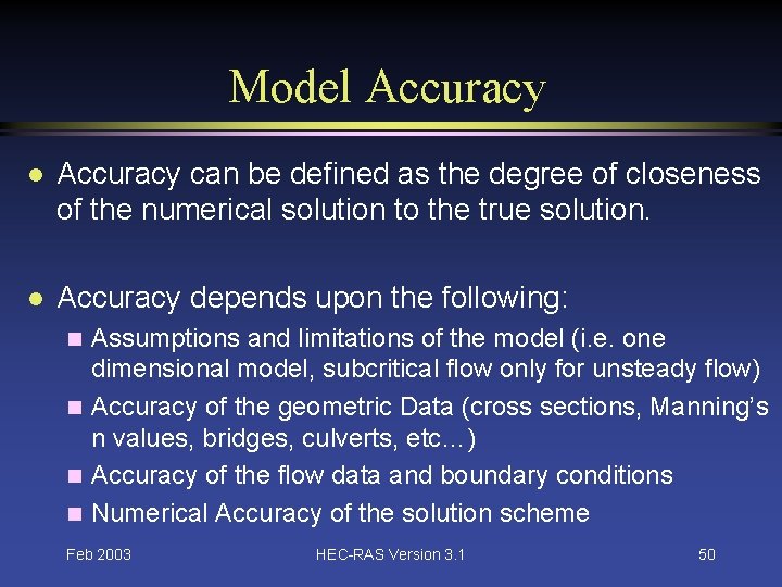 Model Accuracy can be defined as the degree of closeness of the numerical solution