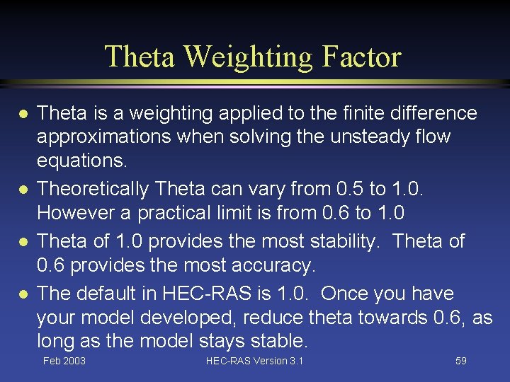 Theta Weighting Factor l l Theta is a weighting applied to the finite difference